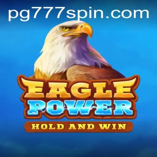 Exploring the Thrilling World of EaglePower and PG Slots 777