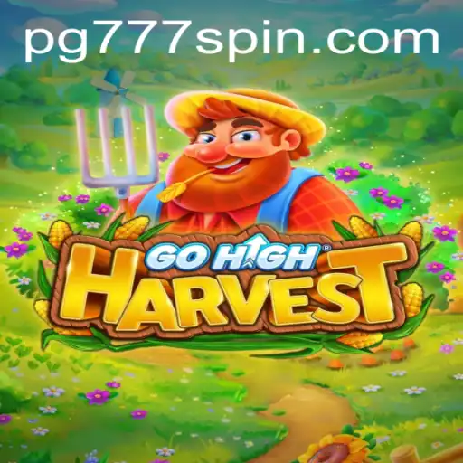 Discover GoHighHarvest: An Exciting New Adventure from PG Slots 777